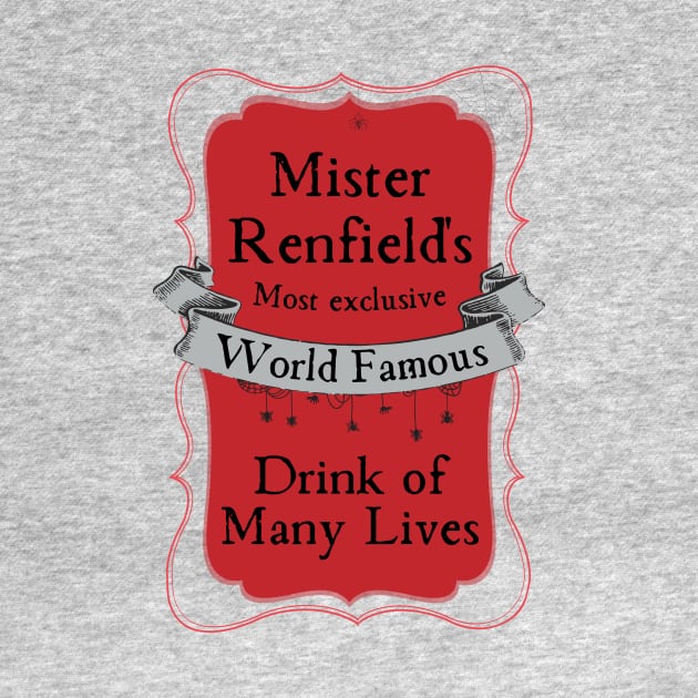 Mister Renfield's Drink of Many Lives by Vampyre Zen